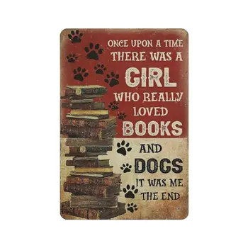 PPFINE era Uma Vez Era Uma Menina Que Realmente Amava os Livros Cães e Estanho Sinal de Placa de Metal Arte Penduradas Ferro Pintura Retrô